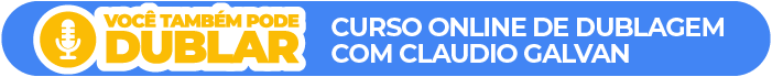 Logo Você também pode dublar
